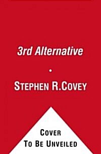 [중고] The 3rd Alternative: Solving Life‘s Most Difficult Problems (Hardcover)