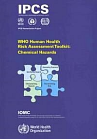 Who Human Health Risk Assessment Toolkit: Chemical Hazards (Paperback)