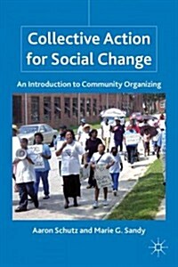 Collective Action for Social Change : An Introduction to Community Organizing (Paperback)