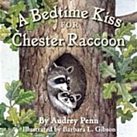 A Bedtime Kiss for Chester Raccoon (Board Books)