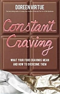 Constant Craving: What Your Food Cravings Mean and How to Overcome Them (Paperback, 6)