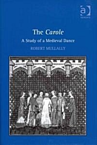 The Carole: A Study of a Medieval Dance (Hardcover)