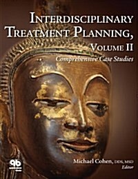 Interdisciplinary Treatment Planning, Vol II: Comprehensive Case Studies (Hardcover)