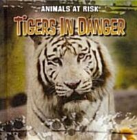 Tigers in Danger (Library Binding)