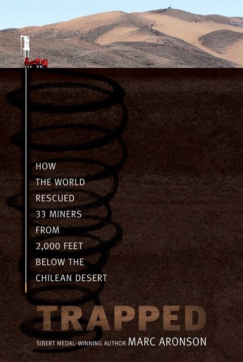 Trapped: How the World Rescued 33 Miners from 2,000 Feet Below the Chilean Desert (Paperback, Reprint)