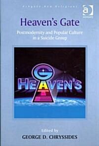 Heavens Gate : Postmodernity and Popular Culture in a Suicide Group (Hardcover)