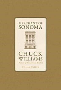 Merchant of Sonoma: Pioneer of the American Kitchen (Hardcover)