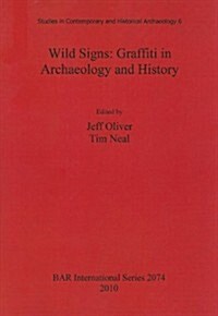 Wild Signs: Graffiti in Archaeology and History (Paperback)