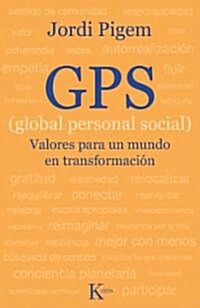 GPS (Global Personal Social): Valores Para Un Mundo En Transformaci? (Paperback)