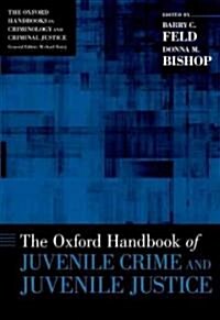 Oxford Handbook of Juvenile Crime and Juvenile Justice (Hardcover)