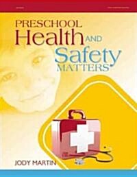 Preschool Health and Safety Matters (Paperback)