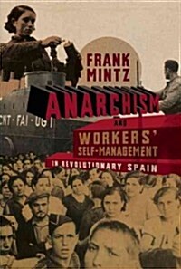 Anarchism and Workers Self-Management in Revolutionary Spain (Paperback, Reprint)