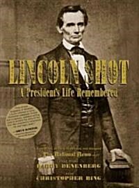 Lincoln Shot: A Presidents Life Remembered (Paperback)