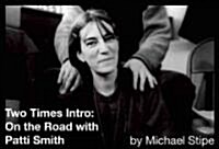 Two Times Intro: On the Road with Patti Smith (Hardcover)