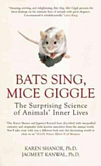 Bats Sing, Mice Giggle: The Surprising Science of Animals Inner Lives (Paperback, Revised, Update)