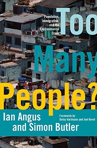Too Many People?: Population, Immigration, and the Environmental Crisis (Paperback)