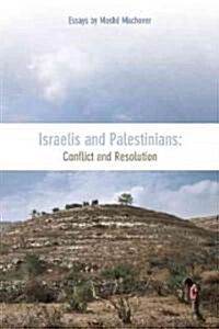 Israelis and Palestinians: Conflict and Resolution (Paperback)