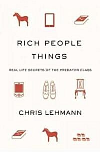 Rich People Things: Real Life Secrets of the Predator Class (Paperback, Updated)