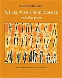 Wheel with a Single Spoke: And Other Poems (Paperback, Deckle Edge)