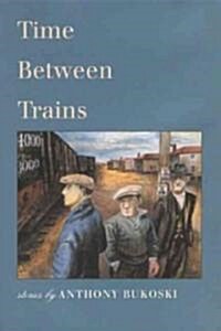 Time Between Trains (Paperback)