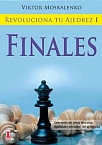 Revoluciona Tu Ajedrez I: Finales (Paperback)