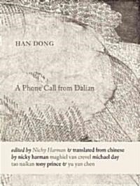 A Phone Call from Dalian: Selected Poems of Han Dong (Paperback)