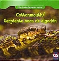 Cottonmouth / Serpiente Boca de Algod? (Library Binding)