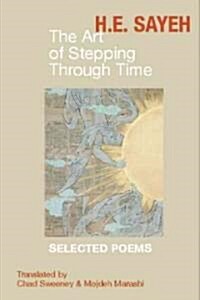 The Art of Stepping Through Time: Selected Poems (Paperback)