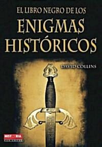 El Libro Negro de Los Enigmas Hist?icos (Paperback)