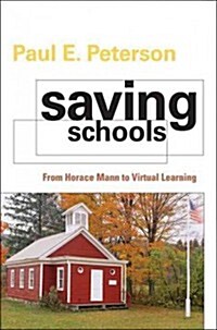 Saving Schools: From Horace Mann to Virtual Learning (Paperback)