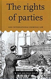 The Rights of Parties and International Criminal Law (Hardcover)