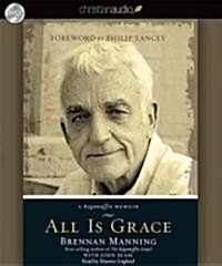 All Is Grace: A Ragamuffin Memoir (Audio CD)