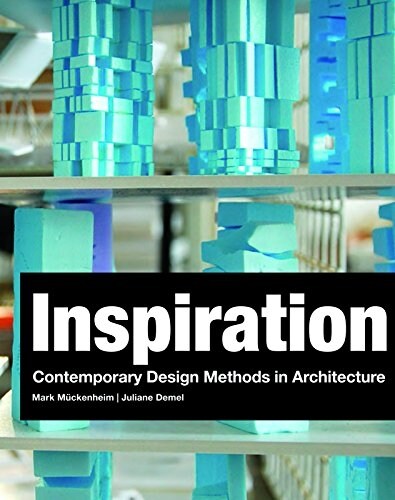 Inspiration: Contemporary Design Methods in Architecture (Hardcover)