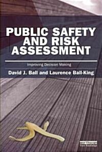 Public Safety and Risk Assessment : Improving Decision Making (Paperback)