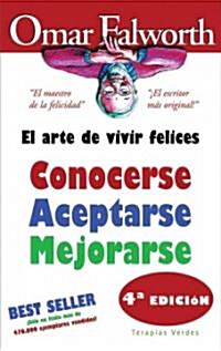 El Arte de Vivir Felices: Conocerse, Aceptarce, Mejorarse = The Art of Living Happy (Paperback, 4)