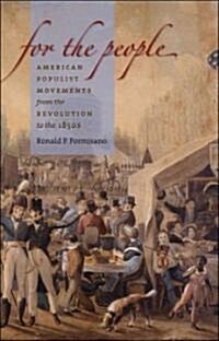 For the People: American Populist Movements from the Revolution to the 1850s (Hardcover)