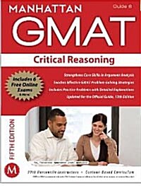 [중고] Manhattan GMAT Critical Reasoning, Guide 6 [With Web Access] (Paperback, 5)