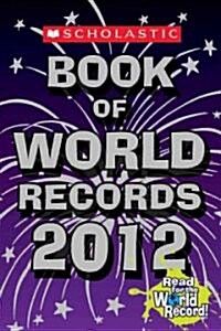 Scholastic Book of World Records 2012 (Paperback)