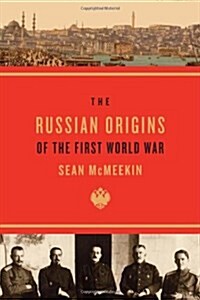 The Russian Origins of the First World War (Hardcover)