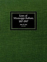 Lives of Mississippi Authors, 1817-1967 (Paperback)