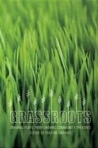 Grassroots: Original Plays from Ontario Community Theatres (Paperback)