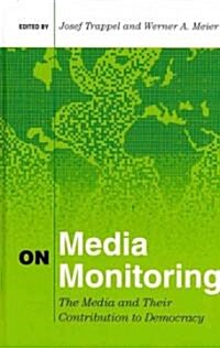 On Media Monitoring: The Media and Their Contribution to Democracy (Hardcover)