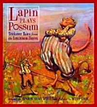 Lapin Plays Possum: Trickster Tales from the Louisiana Bayou (Hardcover)