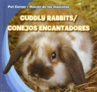 Cuddly Rabbits/Conejos Encantadores (Library Binding)