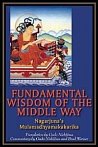 Fundamental Wisdom of the Middle Way: Nagarjunas Mulamadhyamakakarika (Paperback)