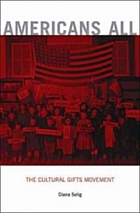 Americans All: The Cultural Gifts Movement (Paperback)