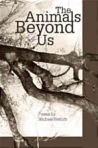 The Animals Beyond Us (Paperback)