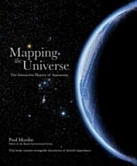 Mapping the Universe: The Interactive History of Astronomy (Hardcover)