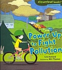 Power Up to Fight Pollution (Paperback)