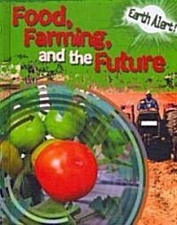 Food, Farming, and the Future (Library Binding)